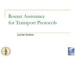 Router Assistance for Transport Protocols - slide 1