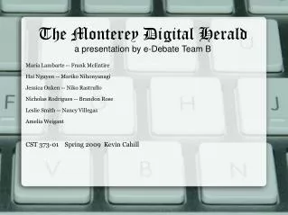 The Monterey Digital Herald a presentation by e-Debate Team B
