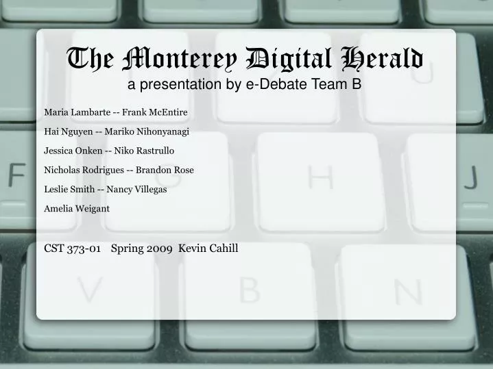 the monterey digital herald a presentation by e debate team b