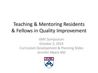 Teaching &amp; Mentoring Residents &amp; Fellows in Quality Improvement