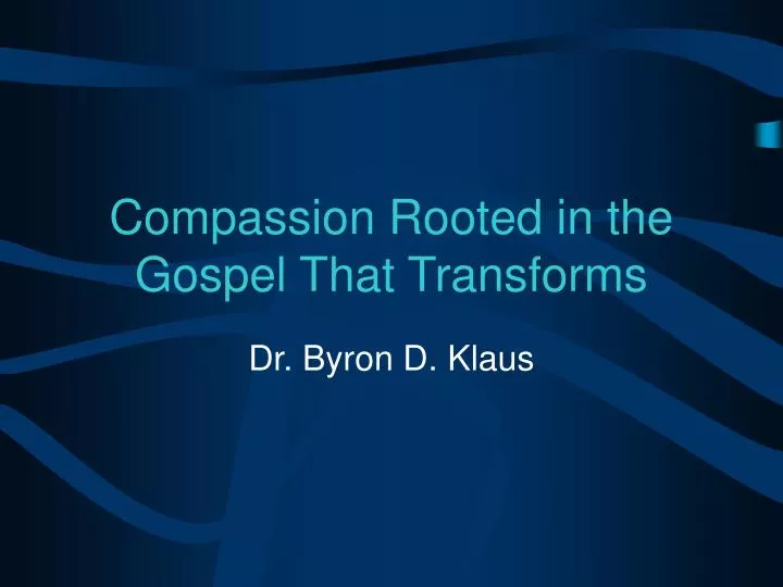 compassion rooted in the gospel that transforms