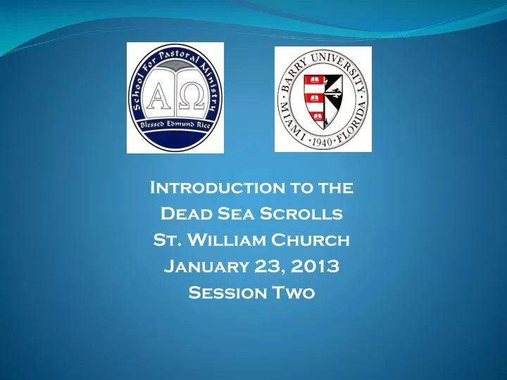 introduction to the dead sea scrolls st william church january 23 2013 session two
