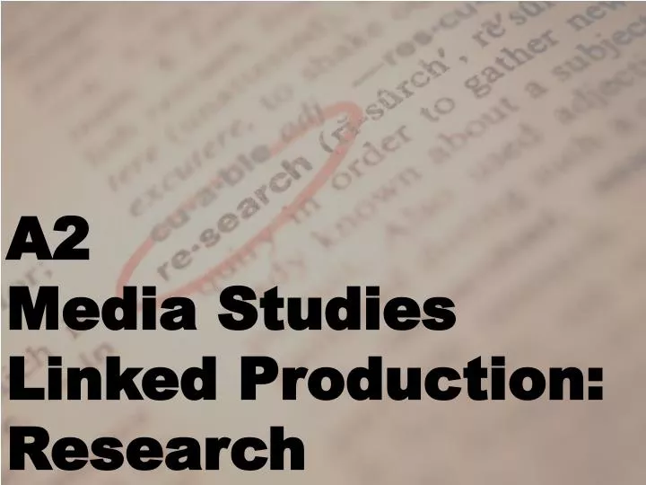 a2 media studies linked production research