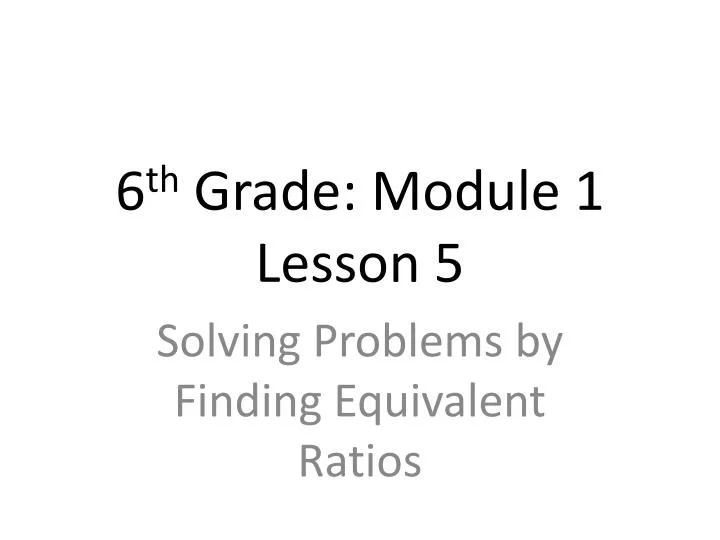 6 th grade module 1 lesson 5