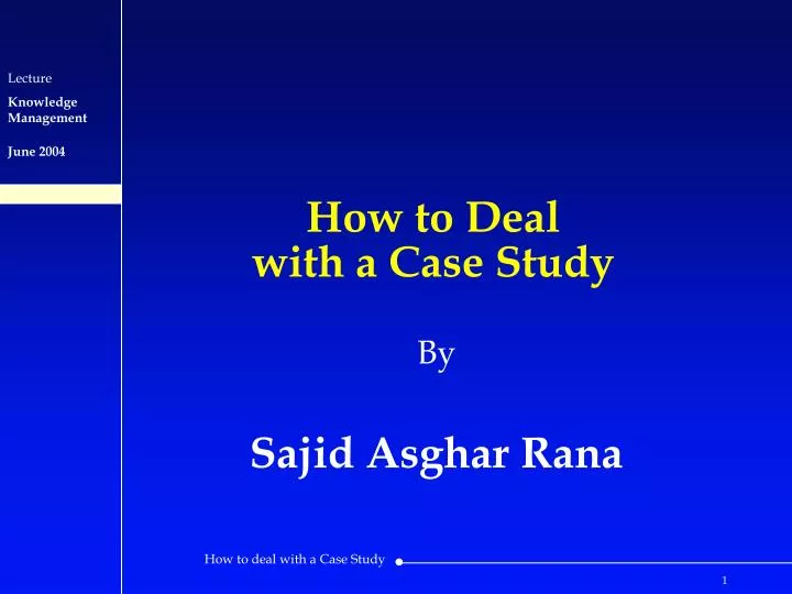 how to deal with a case study