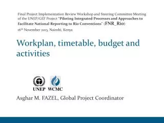 Workplan, timetable, budget and activities