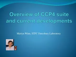 Overview of CCP4 suite and current developments