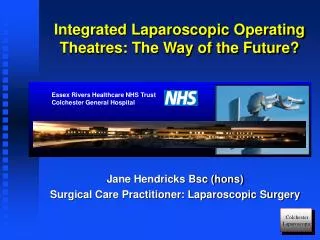 Integrated Laparoscopic Operating Theatres: The Way of the Future?