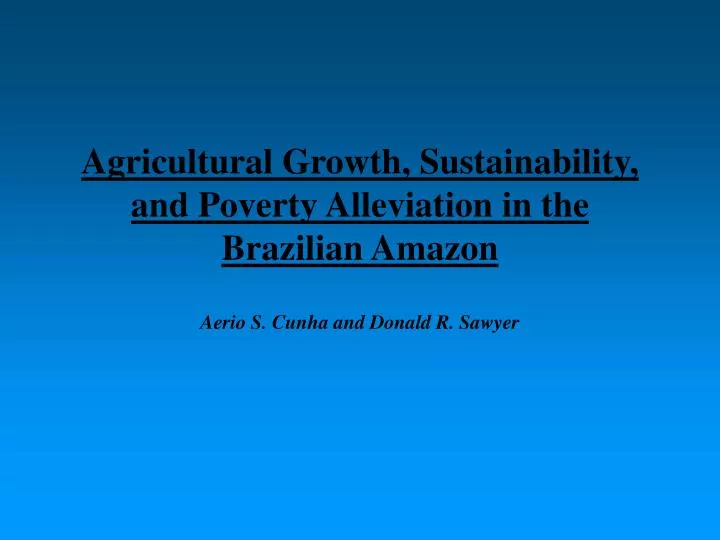 agricultural growth sustainability and poverty alleviation in the brazilian amazon