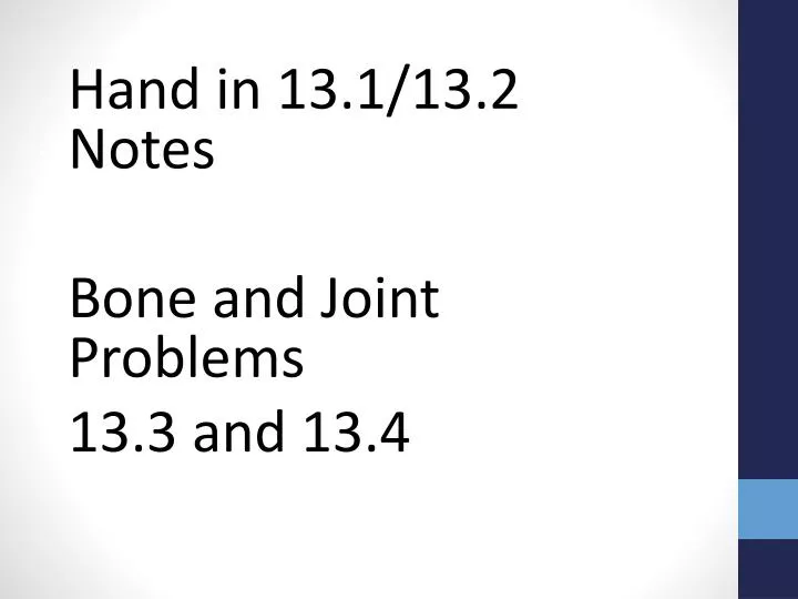 hand in 13 1 13 2 notes bone and joint problems 13 3 and 13 4