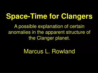 Space-Time for Clangers