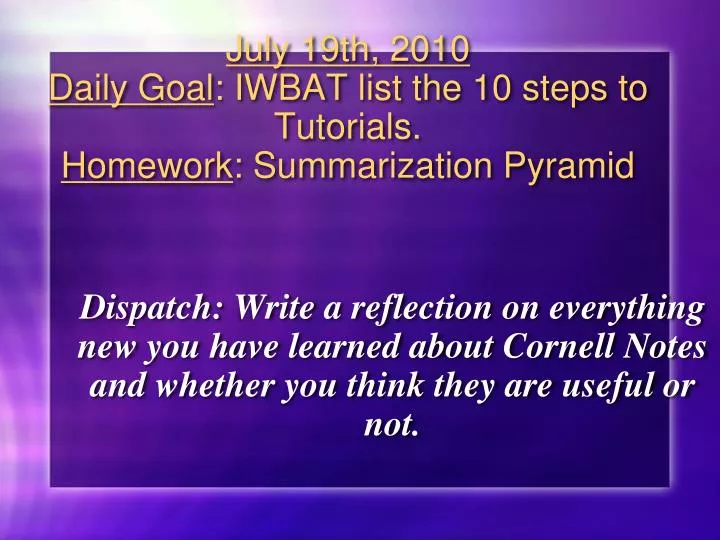 july 19th 2010 daily goal iwbat list the 10 steps to tutorials homework summarization pyramid