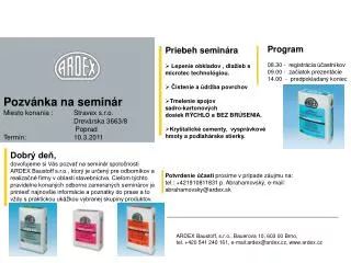 program 08 30 registr cia astn kov 09 00 za iatok prezent cie 14 00 predpokladan koniec