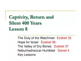 Captivity, Return and Silent 400 Years Lesson 8