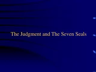 The Judgment and The Seven Seals