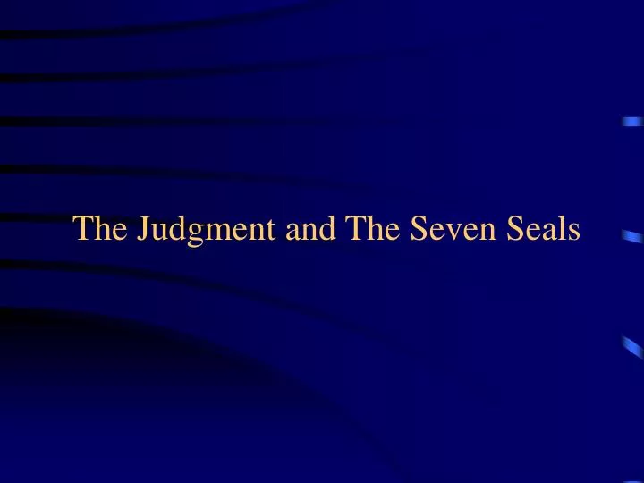 the judgment and the seven seals