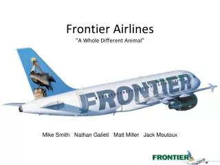 Frontier Airlines “A Whole Different Animal”