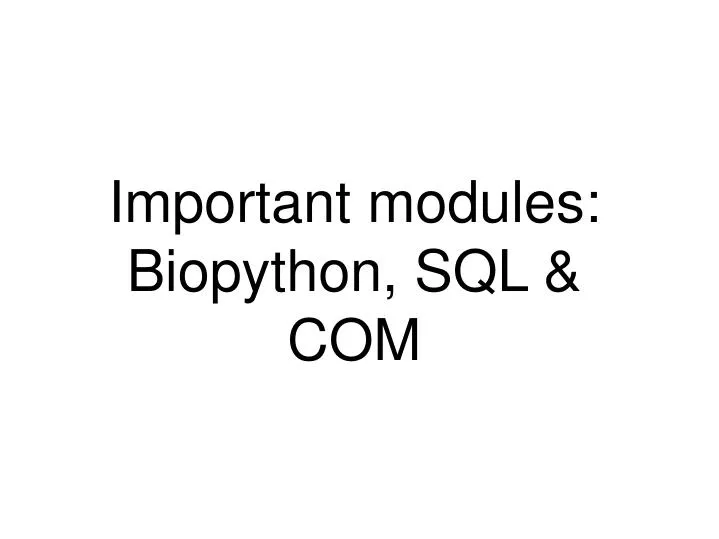 important modules biopython sql com
