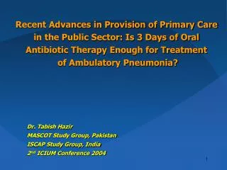 Recent Advances in Provision of Primary Care in the Public Sector: Is 3 Days of Oral