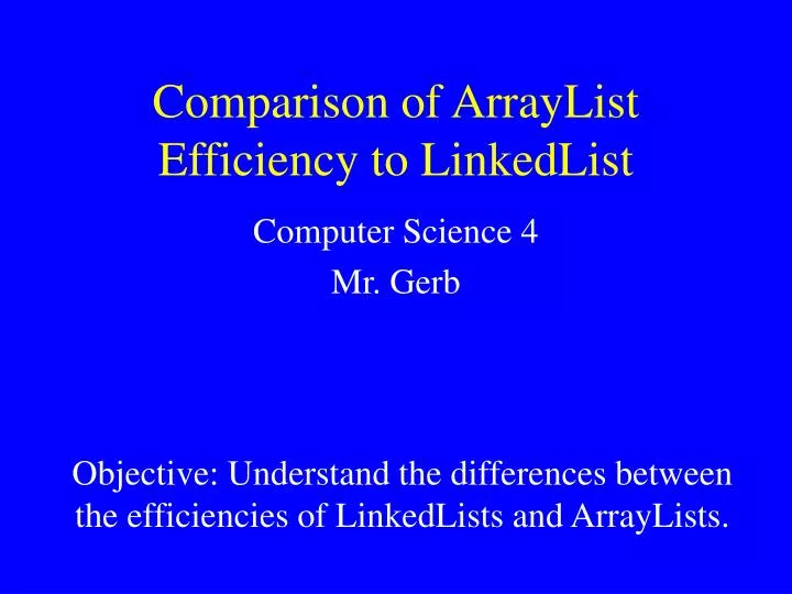 comparison of arraylist efficiency to linkedlist