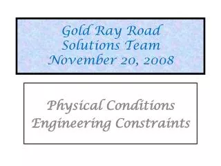 Gold Ray Road Solutions Team November 20, 2008