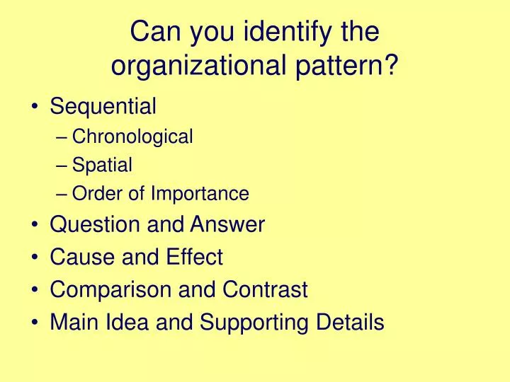 can you identify the organizational pattern