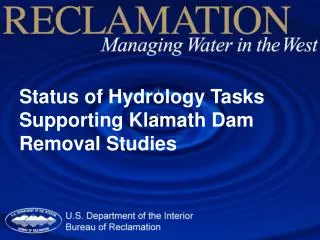 Status of Hydrology Tasks Supporting Klamath Dam Removal Studies