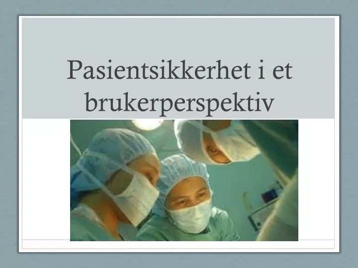 pasientsikkerhet i et brukerperspektiv