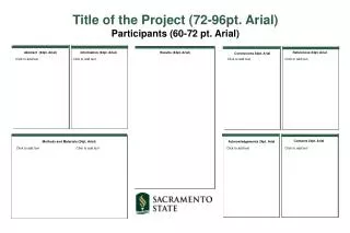 Title of the Project (72-96pt. Arial) Participants (60-72 pt. Arial)