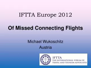 IFTTA Europe 2012 Of Missed Connecting Flights