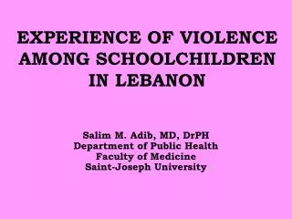 EXPERIENCE OF VIOLENCE AMONG SCHOOLCHILDREN IN LEBANON
