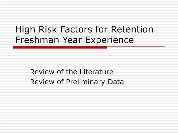 high risk factors for retention freshman year experience