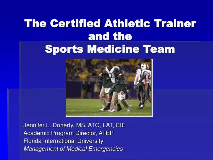 the certified athletic trainer and the sports medicine team