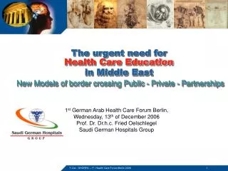 1 st German Arab Health Care Forum Berlin, Wednesday, 13 th of December 2006