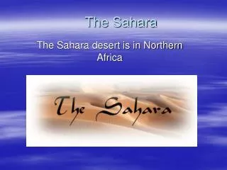 The Sahara