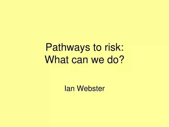 pathways to risk what can we do