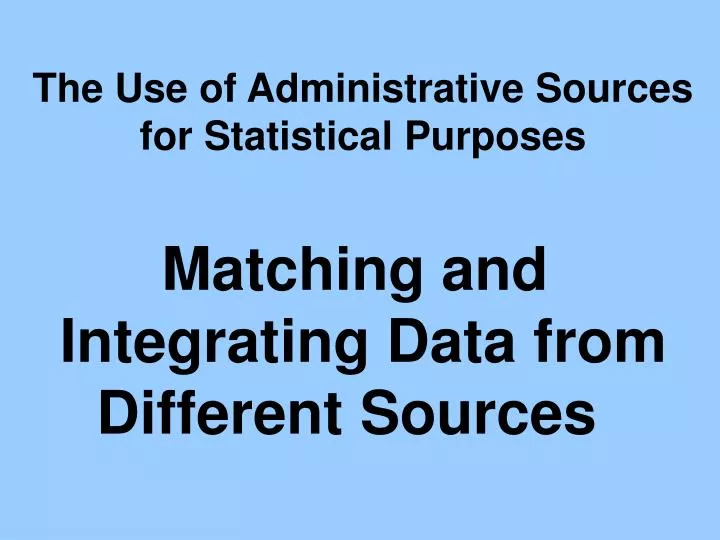 the use of administrative sources for statistical purposes