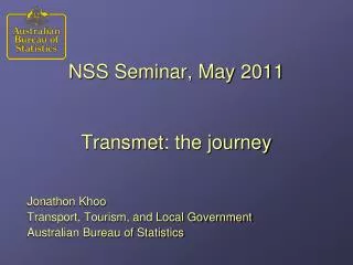NSS Seminar, May 2011 Transmet : the journey