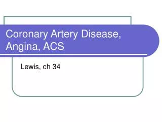 Coronary Artery Disease, Angina, ACS