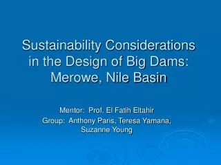 Sustainability Considerations in the Design of Big Dams: Merowe, Nile Basin