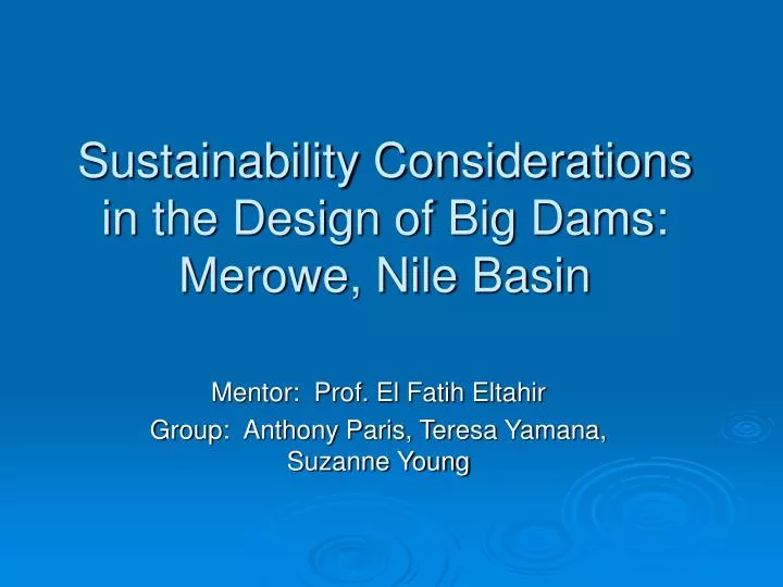 sustainability considerations in the design of big dams merowe nile basin
