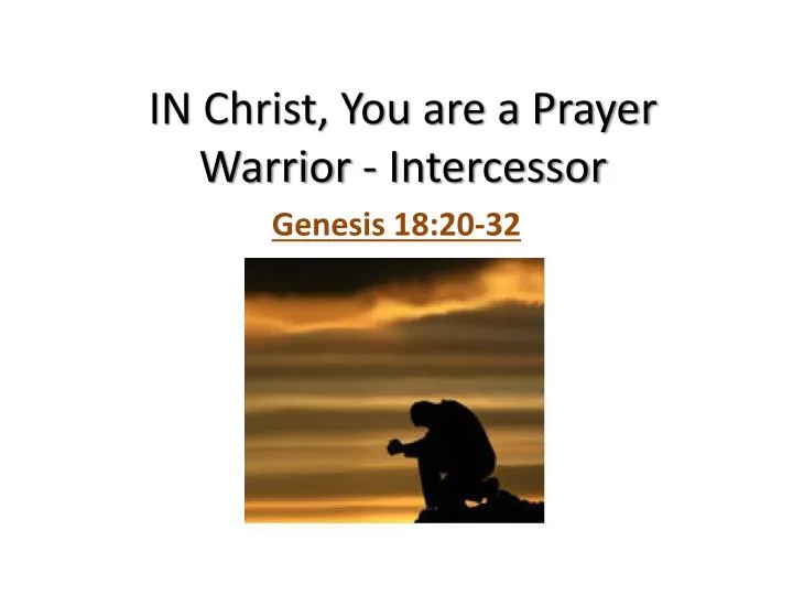 in christ you are a prayer warrior intercessor
