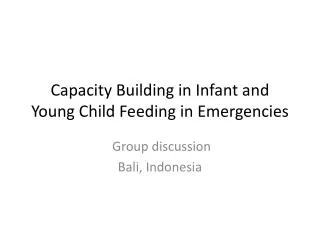 Capacity Building in Infant and Young Child Feeding in Emergencies