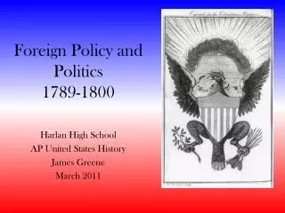 Foreign Policy and Politics 1789-1800