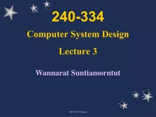 240-334 Computer System Design Lecture 3