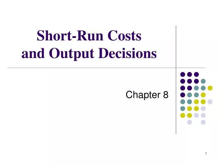 short run costs and output decisions