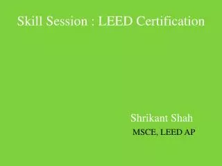 Skill Session : LEED Certification