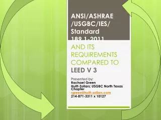 ANSI/ASHRAE /USGBC/IES/ Standard 189.1-2011 AND ITS REQUIREMENTS COMPARED TO LEED V 3