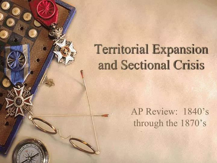 territorial expansion and sectional crisis