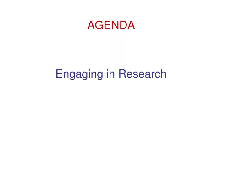 agenda engaging in research
